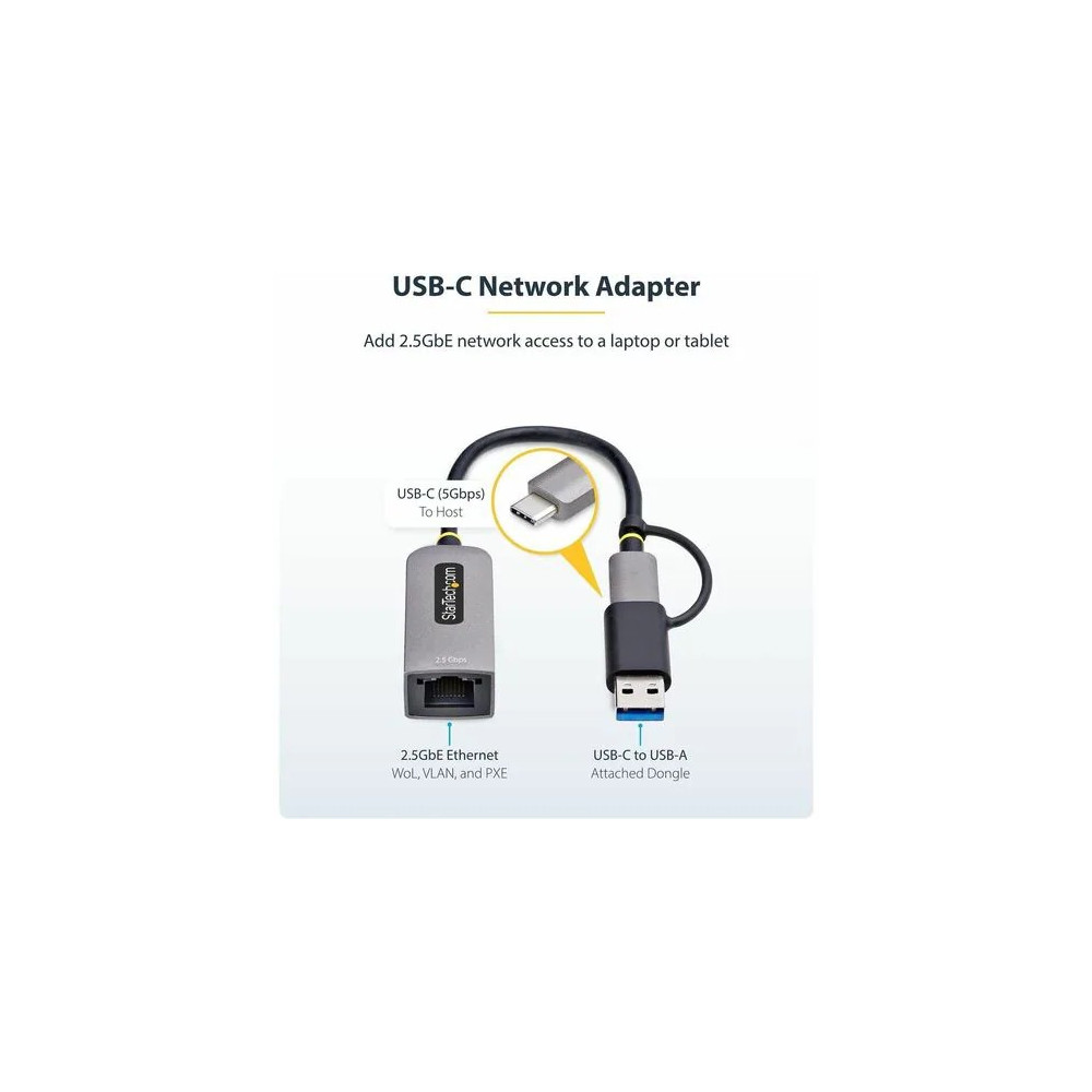 StarTech U2GA-USB-C-ETHERNET 2.5GbE USB-C to Ethernet Adapter with USB-A Converter, NBASE-T NIC, USB 3.0 Type-C 2.5/1G Multi Speed Network, USB 3.1 RJ45 - 2.5GbE NBASE-T USB-C to Ethernet Adapter w/USB-A Converter; Securely connects to networks over CAT5e